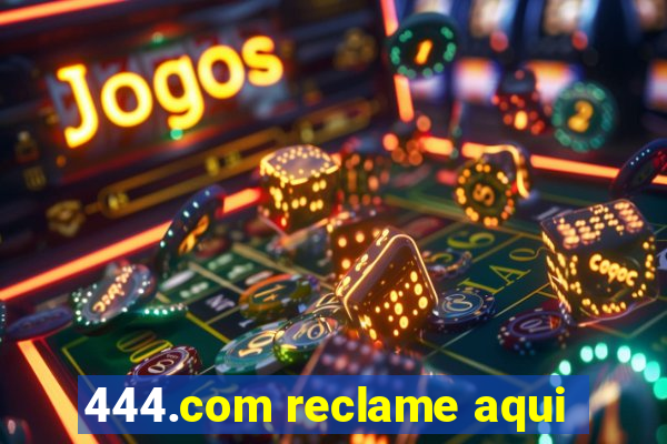 444.com reclame aqui